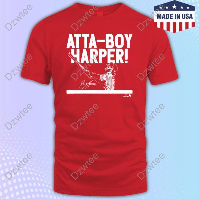 Buy iconic Bryce Harper 'Atta boy' merch from BreakingT